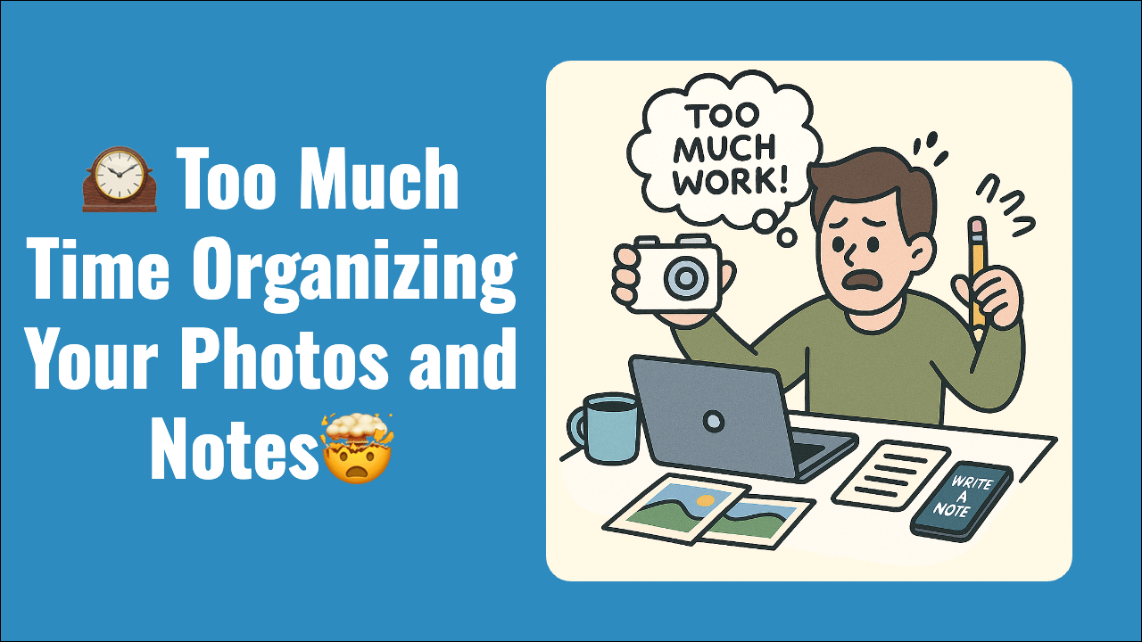 Person overwhelmed by organizing photos and notes